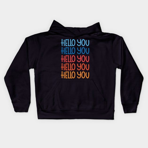 hello you Kids Hoodie by saundank